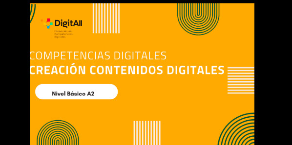 
Competencias digitales. Creaci&oacute;n Contenidos Digitales. B&aacute;sico 2 (A2) 
