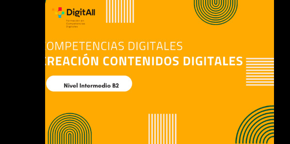
Competencias digitales. Creaci&oacute;n Contenidos Digitales. Intermedio 2 (B2) 
