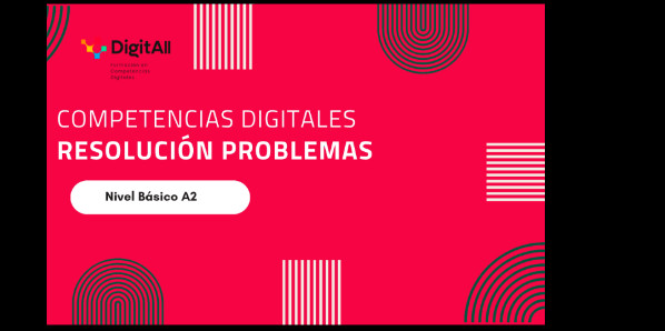 
Competencias digitales. Resoluci&oacute;n problemas. B&aacute;sico 2 (A2)
