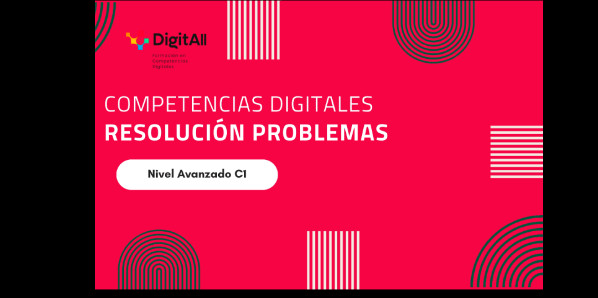 
Competencias digitales. Resoluci&oacute;n problemas. Avanzado 1 (C1)

