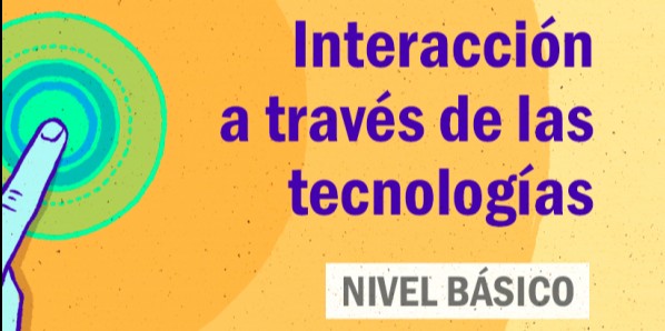 FDCD. Comunicación. Interacción a través de las tecnologías. (Nivel básico)