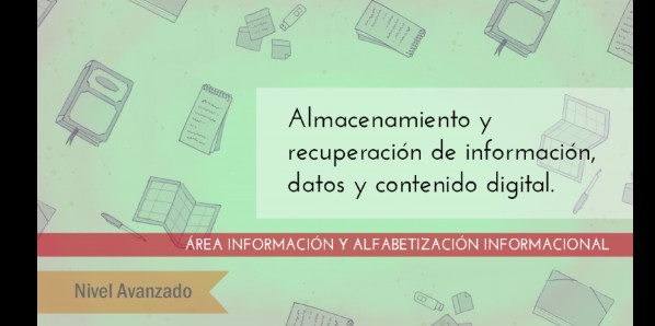 FDCD. Información y Alfabetización informacional. Almacenamiento y recuperación de información, datos y contenido digital. (Nivel AVANZADO ) (2020)