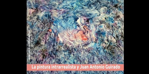 Pintura Intrarrealista: Juan Antonio Guirado (2ª ed)