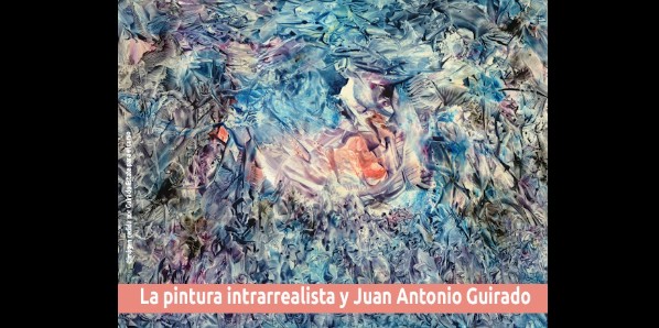 Pintura Intrarrealista: Juan Antonio Guirado (2ª ed)